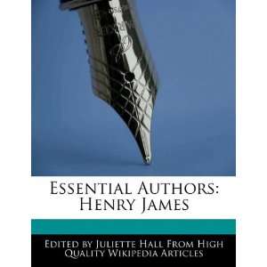   Essential Authors Henry James (9781241615482) Juliette Hall Books
