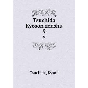  Tsuchida Kyoson zenshu. 9 Kyson Tsuchida Books
