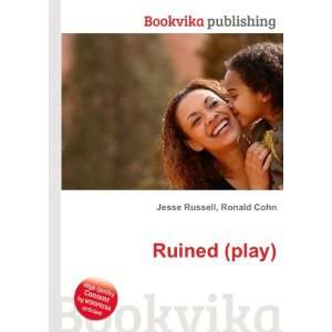  Ruined (play) Ronald Cohn Jesse Russell Books