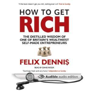  How to Get Rich (Audible Audio Edition) Felix Dennis 