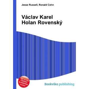    VÃ¡clav Karel Holan RovenskÃ½ Ronald Cohn Jesse Russell Books