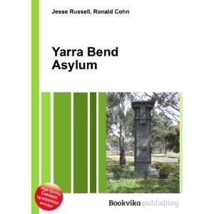  Yarra Bend Asylum Ronald Cohn Jesse Russell Books
