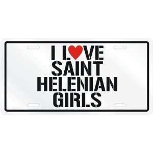 NEW  I LOVE SAINT HELENIAN GIRLS  SAINT HELENALICENSE 