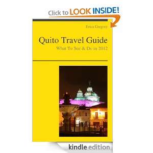Quito, Ecuador Travel Guide   What To See & Do In 2012 Erica Gregory 