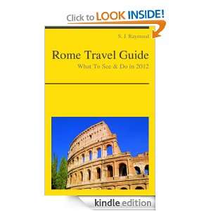 Rome, Italy Travel Guide   What To See & Do in 2012 S.J. Raymond 