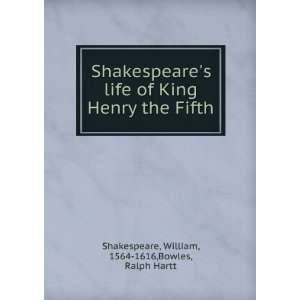   Life of King Henry the Fifth; William Shakespeare Books