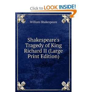   of King Richard II (Large Print Edition) William Shakespeare Books