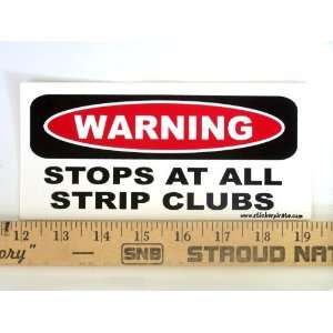   Warning Stops At All Strip Clubs Magnetic Bumper Sticker Automotive