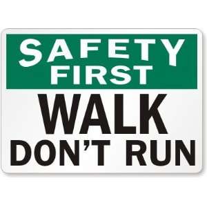  Safety First Walk Dont Run Aluminum Sign, 14 x 10 