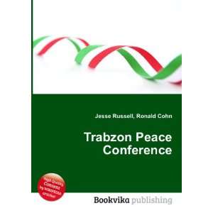  Trabzon Peace Conference Ronald Cohn Jesse Russell Books