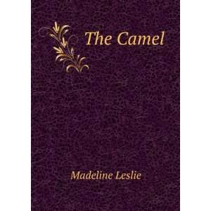  The Camel Madeline Leslie Books