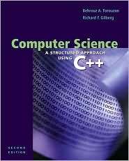 Computer Science A Structured Programming Approach Using C++ 