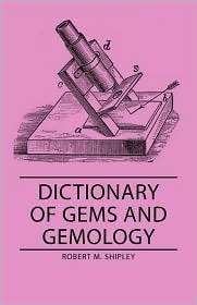   Gemology, (140676289X), Robert M. Shipley, Textbooks   