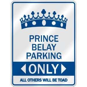   PRINCE BELAY PARKING ONLY  PARKING SIGN NAME