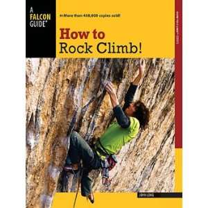  Falcon Guide How to Rock Climb Book by John Long