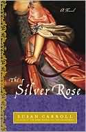 The Silver Rose Susan Carroll