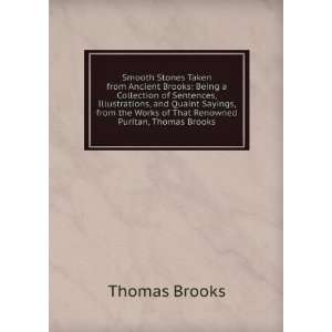  Works of That Renowned Puritan, Thomas Brooks Thomas Brooks Books