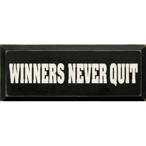  Winners Never Quit Wooden Sign