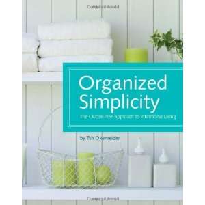  Organized Simplicity The Clutter Free Approach to 