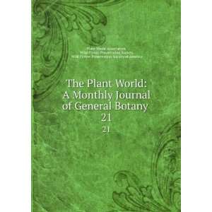  The Plant World A Monthly Journal of General Botany . 21 