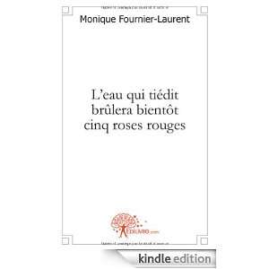 Eau Qui Tiedit Brulera Bientot Cinq Roses Rouges Monique Fournier 