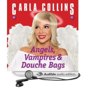  Angels, Vampires and Douche Bags (Audible Audio Edition 
