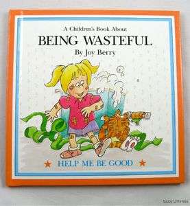   Book ~ A Childrens Book about Being Wasteful ~ Help Me Be Good  