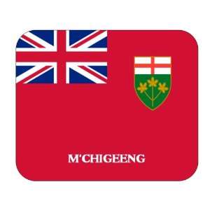  Canadian Province   Ontario, MChigeeng Mouse Pad 