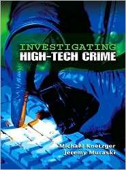 Investigating High Tech Crime, (0131886835), Michael Knetzger 