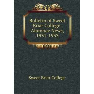   Briar College Alumnae News, 1931 1932 Sweet Briar College Books