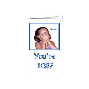 Funny Birthday 108 Years Old Shocked Girl Humor Card Toys 