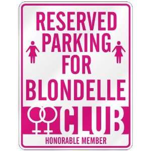   RESERVED PARKING FOR BLONDELLE 