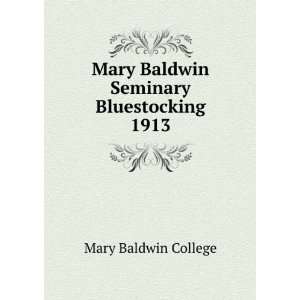  Mary Baldwin Seminary Bluestocking 1913 Mary Baldwin 