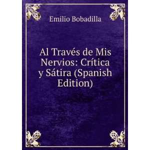   SÃ¡tira) (Spanish Edition) (9785874943431) Emilio Bobadilla Books