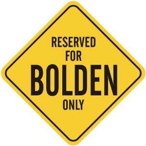   RESERVED FOR BOLDEN ONLY  CROSSING SIGN
