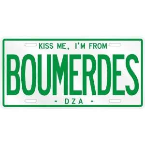 NEW  KISS ME , I AM FROM BOUMERDES  ALGERIA LICENSE PLATE SIGN CITY 