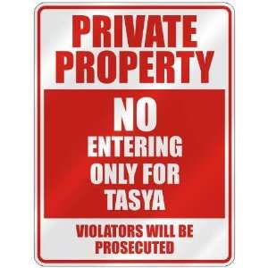   PROPERTY NO ENTERING ONLY FOR TASYA  PARKING SIGN