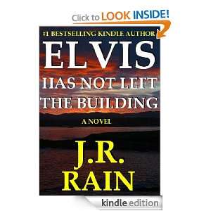 Elvis Has Not Left the Building (Elvis Mystery Series #1) J.R. Rain 