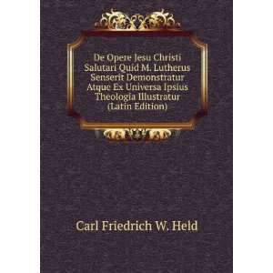   Theologia Illustratur (Latin Edition) Carl Friedrich W. Held Books