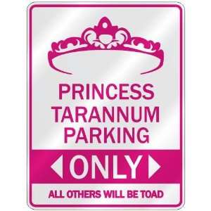   PRINCESS TARANNUM PARKING ONLY  PARKING SIGN