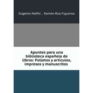   manuscritos . RamÃ³n RÃºa Figueroa Eugenio Maffei  Books