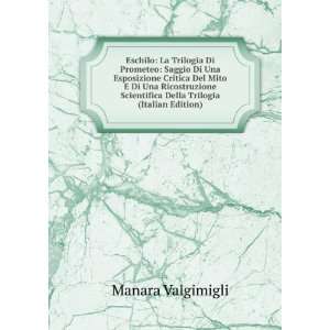   Scientifica Della Trilogia (Italian Edition) Manara Valgimigli Books