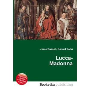  Lucca Madonna Ronald Cohn Jesse Russell Books