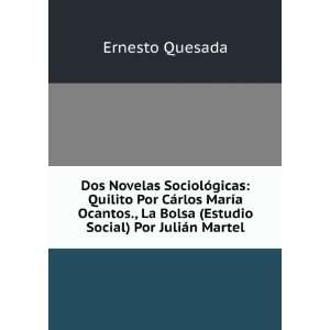   Bolsa (Estudio Social) Por JuliÃ¡n Martel. Ernesto Quesada Books
