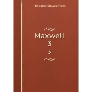  Maxwell. 3 Hook Theodore Edward Books