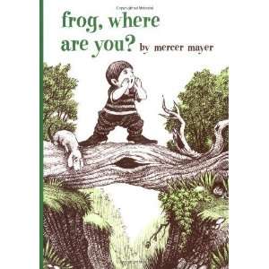   Frog, Where Are You? (Boy, Dog, Frog) [Hardcover] Mercer Mayer Books