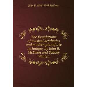   by John B. McEwen and Sydney Vantyn John B. 1868 1948 McEwen Books