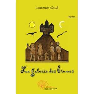  la galerie des brumes (9782812151729) Laurence Gaud 