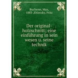   seine technik Max, 1883 ,Ehlotzky, Fritz Bucherer  Books