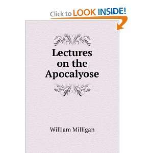 Lectures on the Apocalyose William Milligan  Books